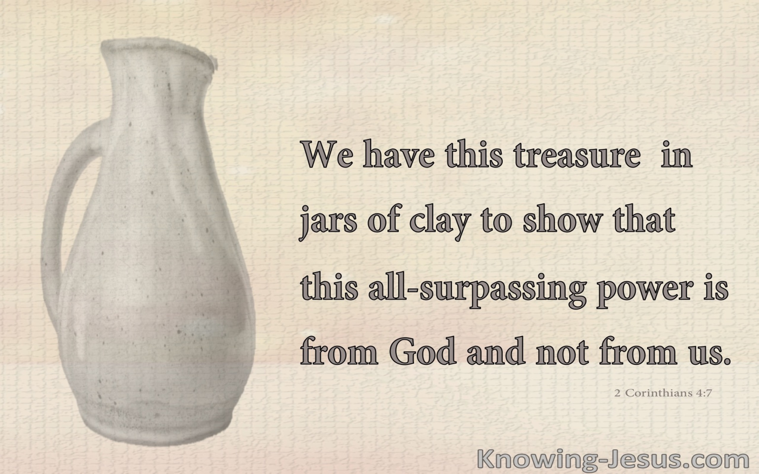 2 Corinthians 4:7 Picture Message From God (devotional)12:17 (beige)